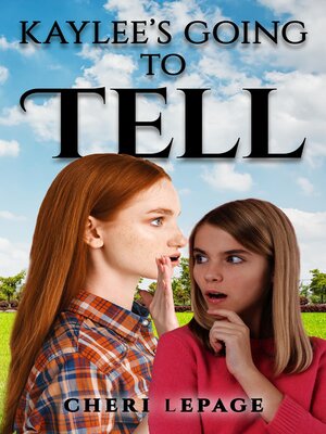 cover image of Kaylee's Going to Tell